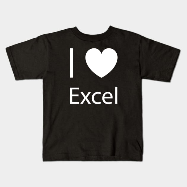 I Love Excel Kids T-Shirt by MasliankaStepan